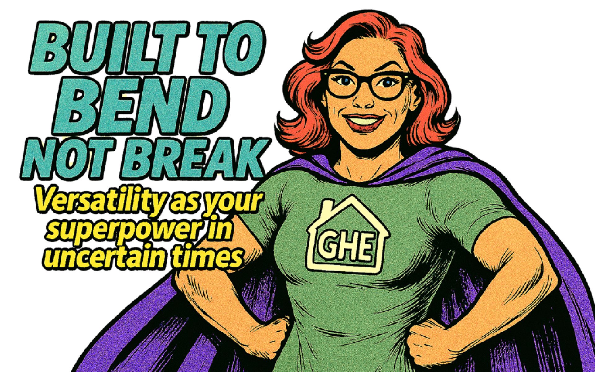 Built to Bend, Not Break: Finding Strength in Versatility During Uncertain Times